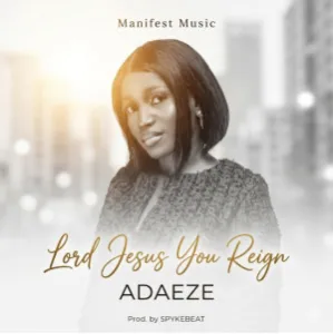 Lord Jesus You Reign cover art by ADAEZE 