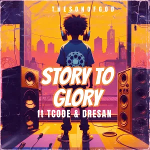 STORY TO GLORY ft TCODE & DRESAN cover art by TSOG