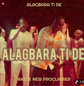 Alagbara ti de cover art by Akede New Proclaimer 